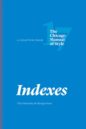 Indexes: A Chapter From The Chicago Manual Of Style, Seventeenth Edition