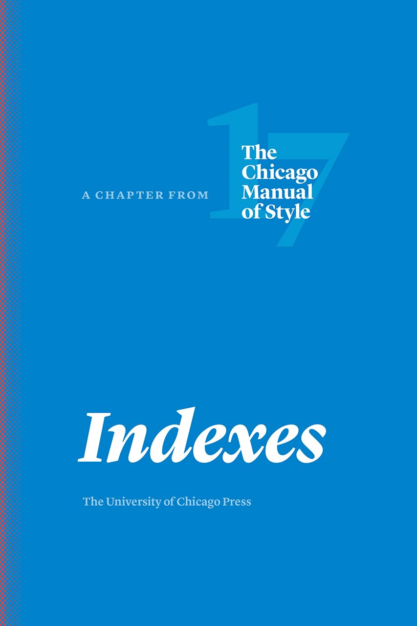 Indexes: A Chapter From The Chicago Manual Of Style, Seventeenth Edition