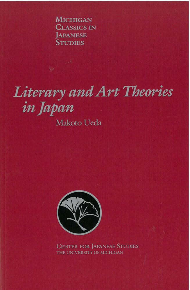 Literary And Art Theories In Japan (Volume 6) (Michigan Classics In Japanese Studies)