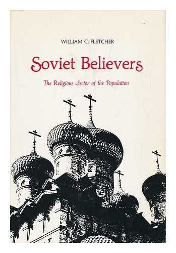 Soviet Believers: The Religious Sector of the Population,Used