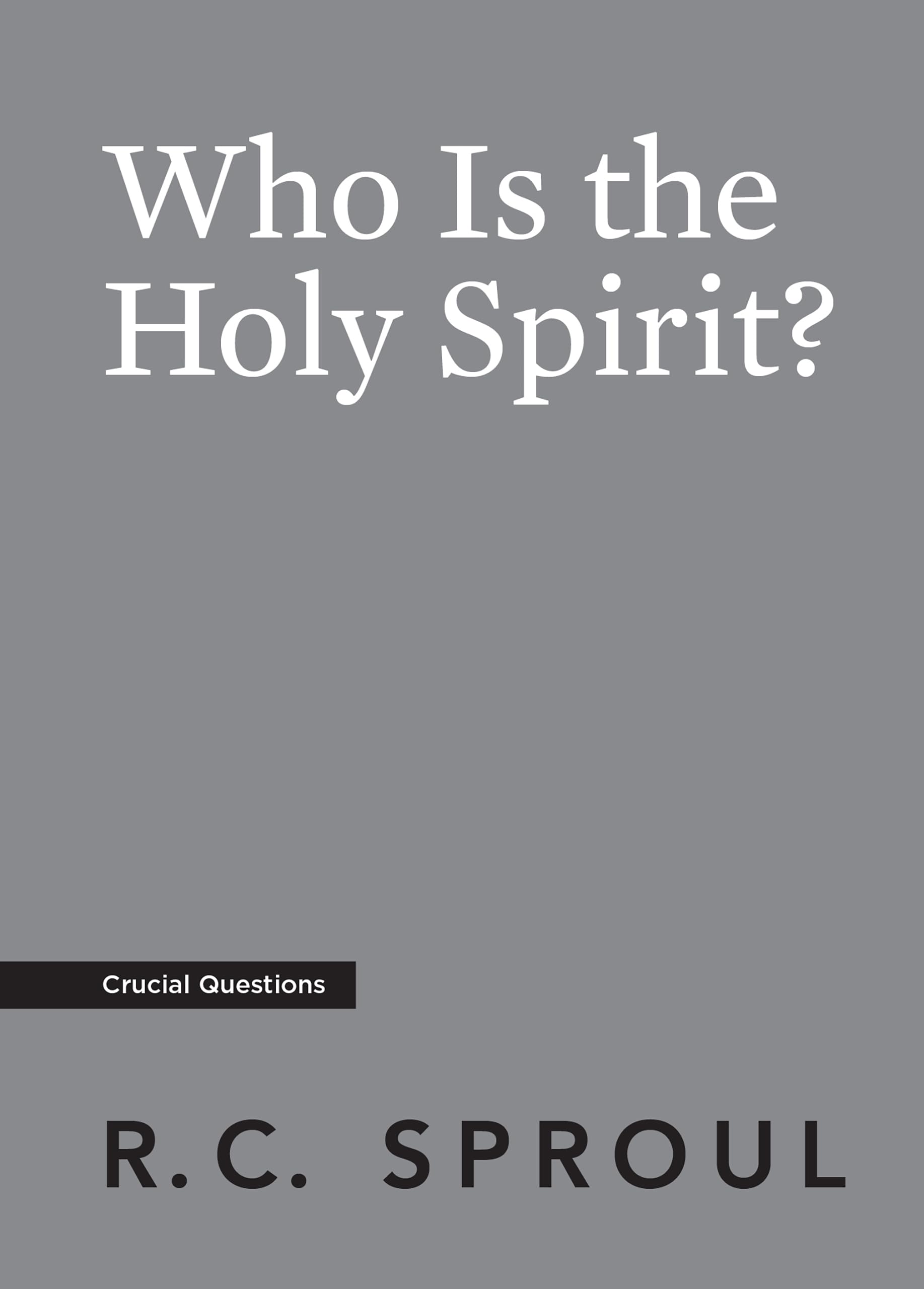 Who Is the Holy Spirit? (Crucial Questions),Used