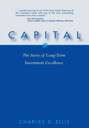 Capital: The Story Of Longterm Investment Excellence-used