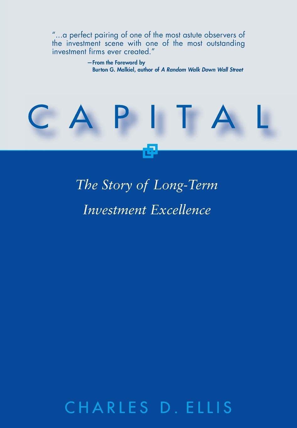 Capital: The Story Of Longterm Investment Excellence-used