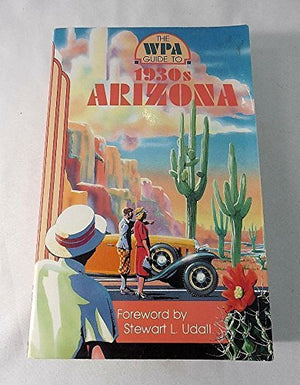 The Wpa Guide To 1930S Arizona,New