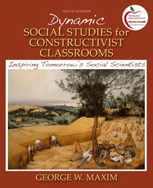 Dynamic Social Studies for Constructivist Classrooms: Inspiring Tomorrow's Social Scientists,Used