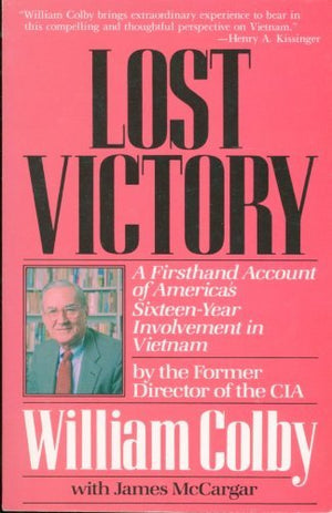 Lost Victory: A Firsthand Account of America's SixteenYear Involvement in Vietnam,Used