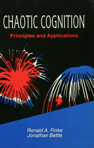 Chaotic Cognition: Priniciples And Applications,Used
