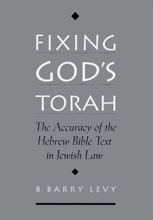 Fixing God's Torah: The Accuracy of the Hebrew Bible Text in Jewish Law,Used