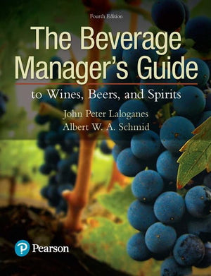 Beverage Manager'S Guide To Wines, Beers, And Spirits, The (What'S New In Culinary & Hospitality),New