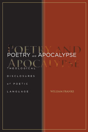 Poetry And Apocalypse: Theological Disclosures Of Poetic Language (Cultural Memory In The Present),Used