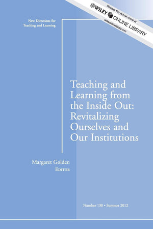 Teaching and Learning from the Inside Out: Revitalizing Ourselves and Our Institutions: New Directions for Teaching and Learning,Used