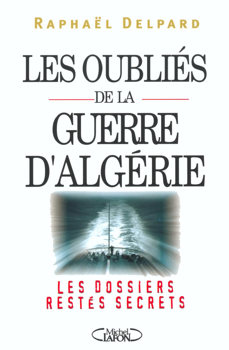 Les oublis de la guerre d'Algrie  Les dossiers restes secrets,Used