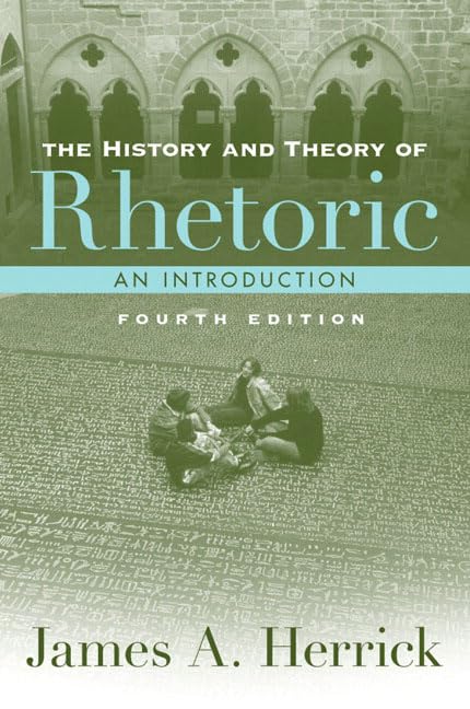 The History and Theory of Rhetoric (4th Edition),Used