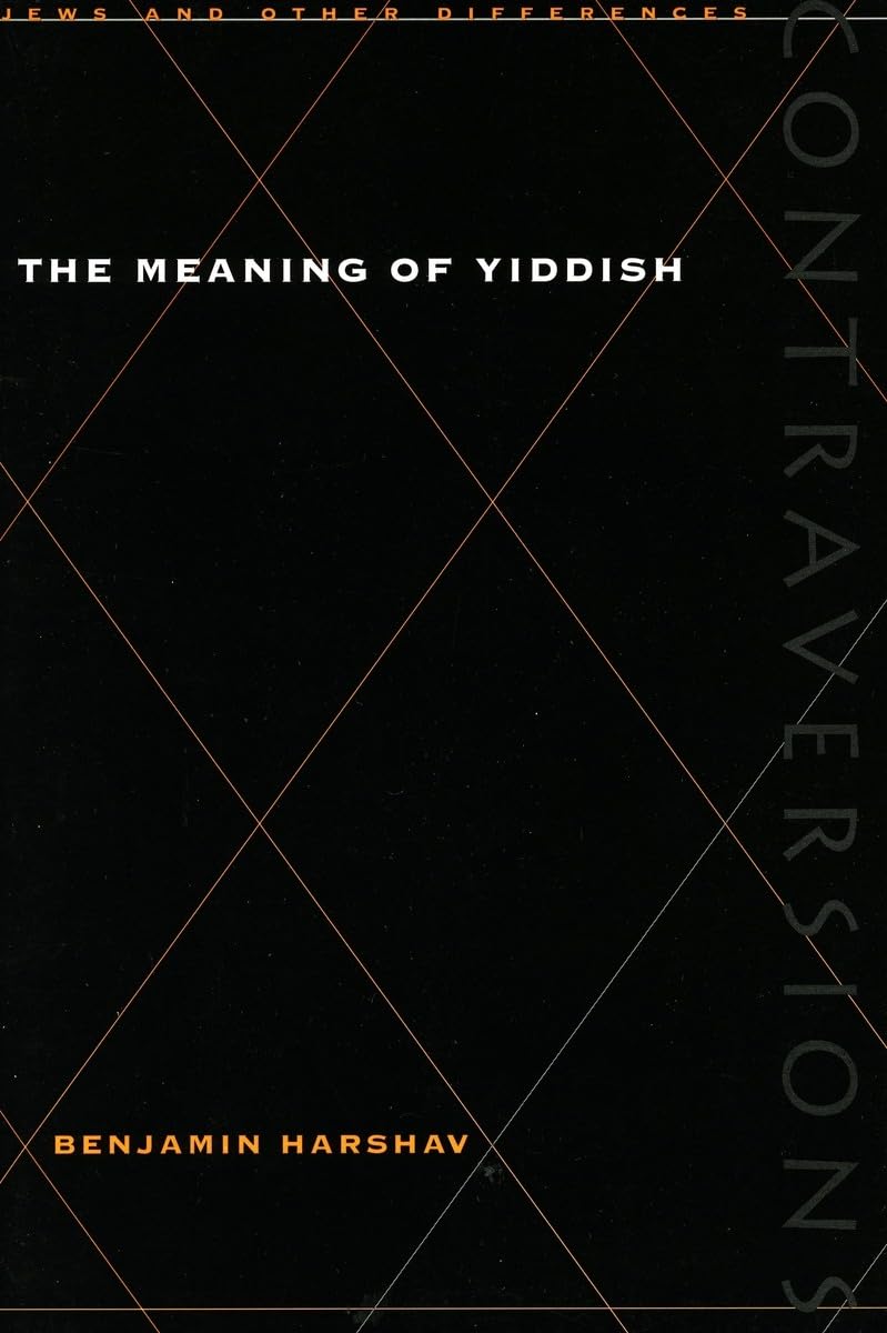 The Meaning Of Yiddish (Contraversions: Jews And Other Differences),New
