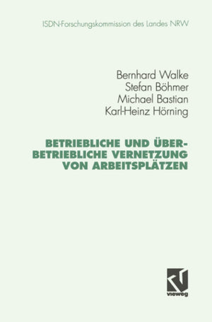Betriebliche und berbetriebliche Vernetzung von Arbeitspltzen (Schriftenreihe der ISDNForschungskommision des Landes Nordrhein,Used