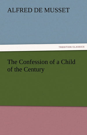 The Confession of a Child of the Century,Used