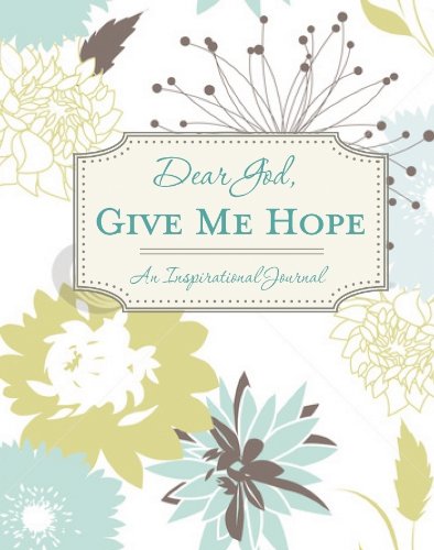 Dear God, Give Me Hope (An Inspirational Journal),Used