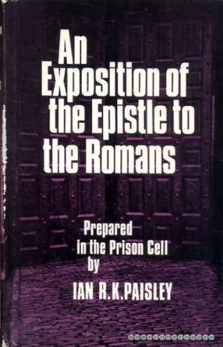 An Exposition of the Epistle to the Romans: Prepared in the Prison Cell,Used