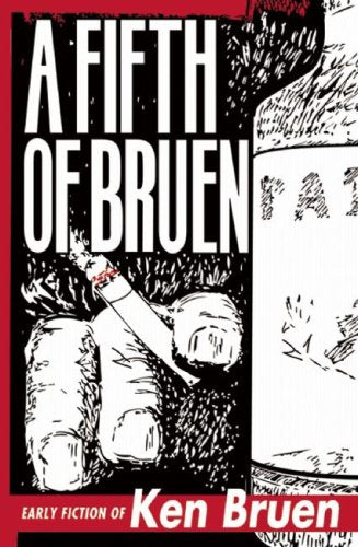 A Fifth of Bruen: Early Fiction of Ken Bruen,Used