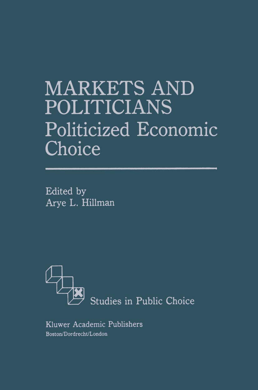 Markets and Politicians: Politicized economic choice (Studies in Public Choice, 6),Used