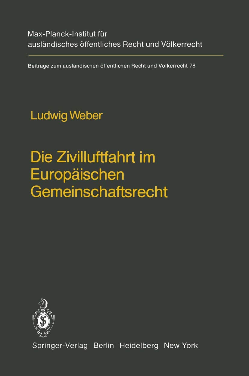 Die Zivilluftfahrt Im Europischen Gemeinschaftsrecht / Civil Aviation In European Community Law (Beitrge Zum Auslndischen Ffentl,Used
