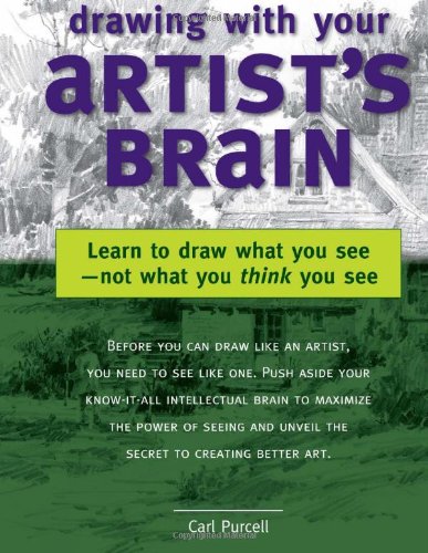 Drawing with Your Artist's Brain: Learn to Draw What You See, Not What You Think You See,Used