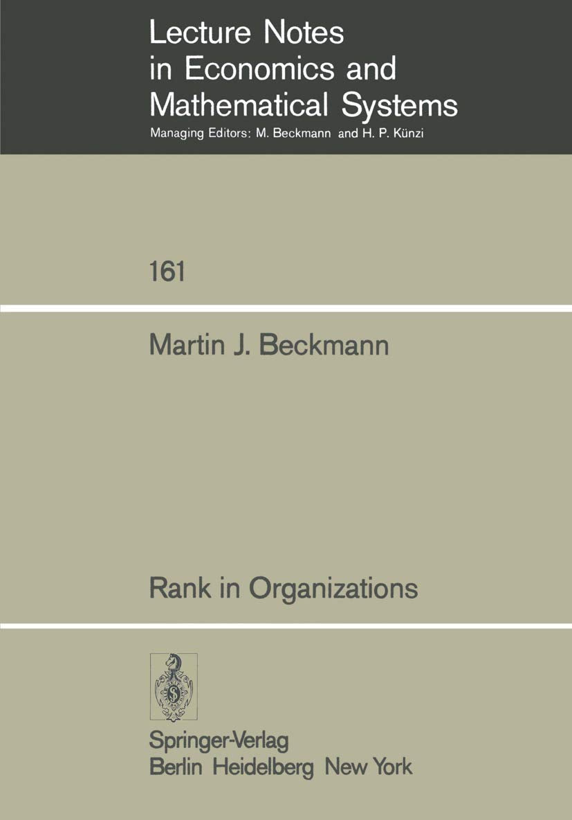 Rank in Organizations (Lecture Notes in Economics and Mathematical Systems, 161),Used
