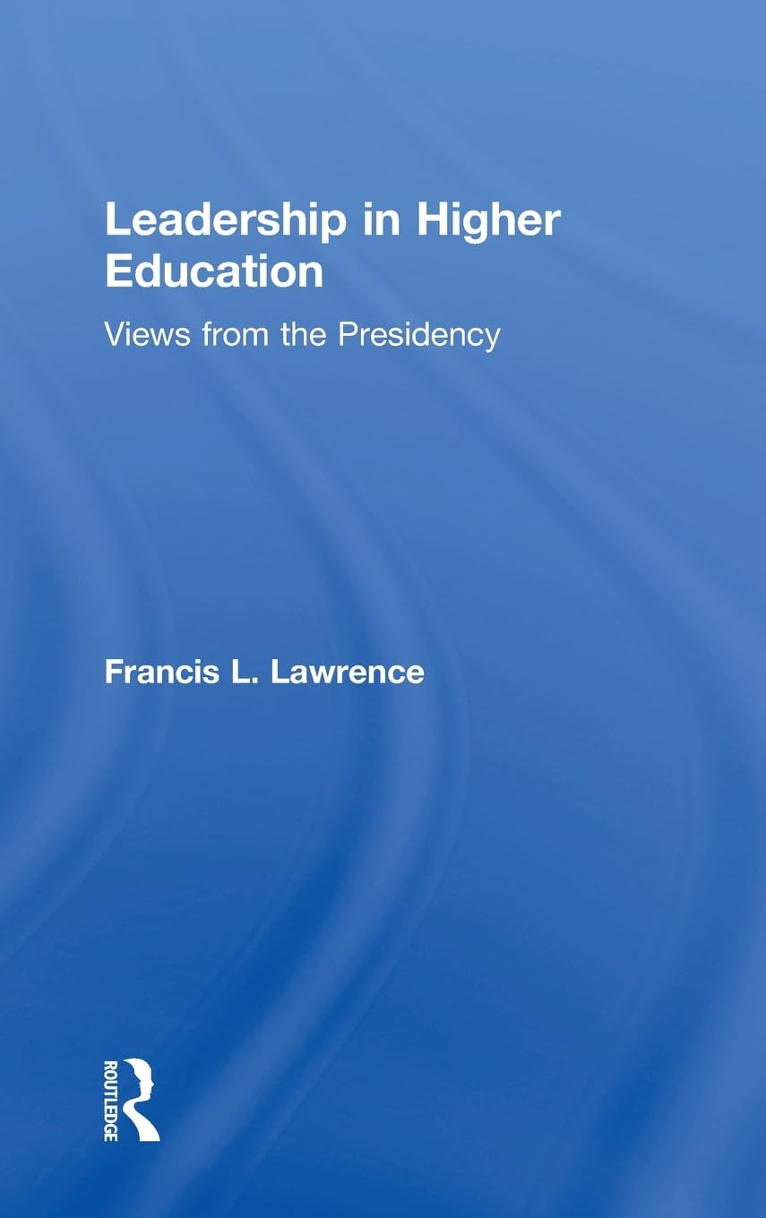 Leadership in Higher Education: Views from the Presidency,Used