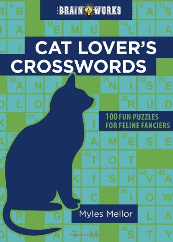 The Brain Works: Cat Lover's Crosswords: 100 Fun Puzzles for Feline Fanciers (Brain Works (Sellers)),Used