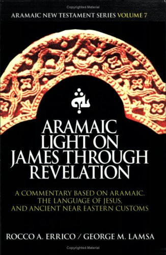 Aramaic Light On James Through Revelation,New