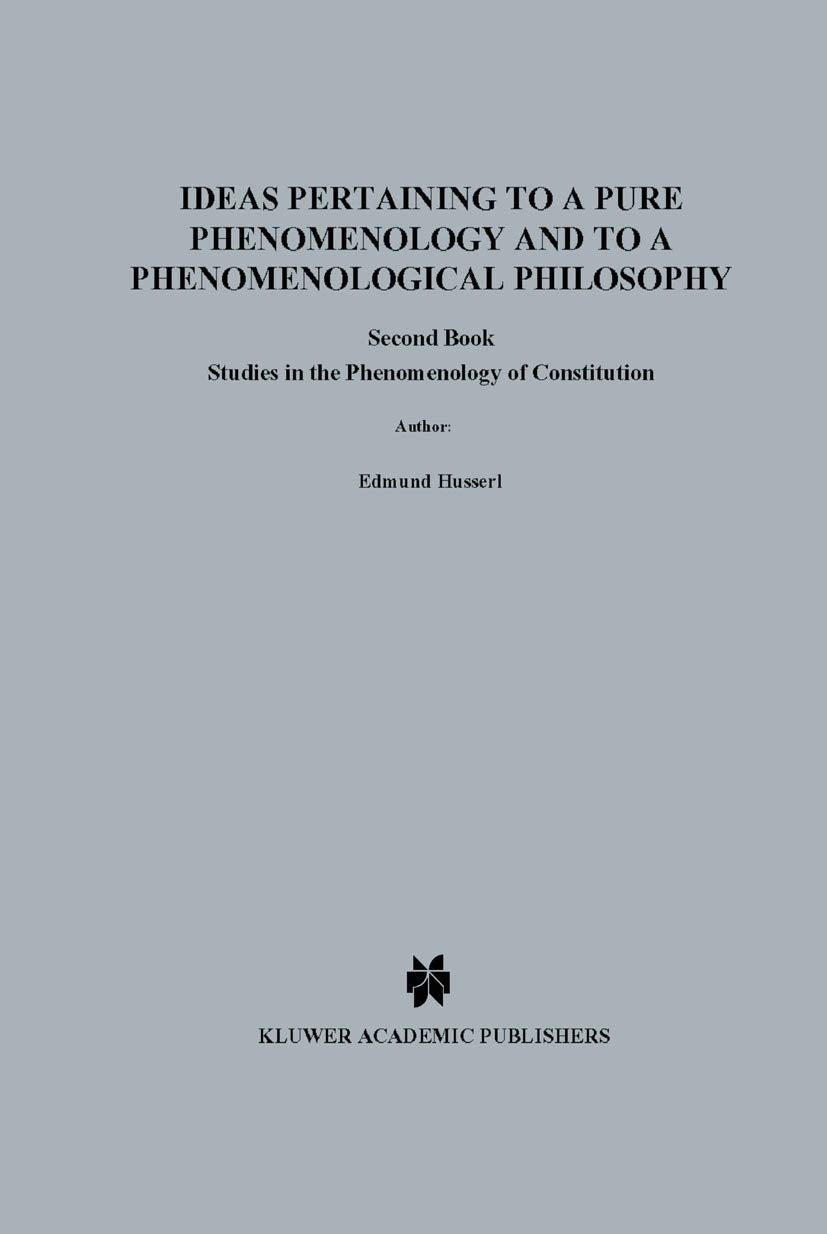 Ideas Pertaining to a Pure Phenomenology and to a Phenomenological Philosophy: Second Book Studies in the Phenomenology of Const,Used