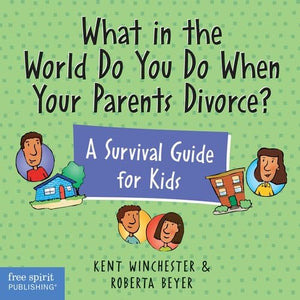 What in the World Do You Do When Your Parents Divorce? A Survival Guide for Kids,Used
