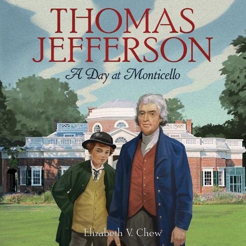 Thomas Jefferson: A Day At Monticello