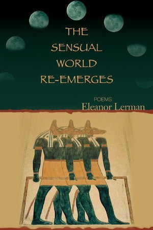 The Sensual World Reemerges: Poems,Used