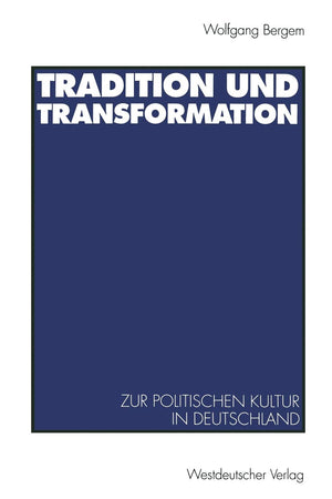 Tradition und Transformation: Eine vergleichende Untersuchung zur politischen Kultur in Deutschland (German Edition),Used