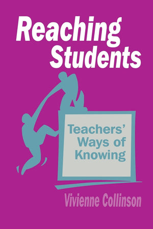 Reaching Students: Teachers' Ways Of Knowing,Used