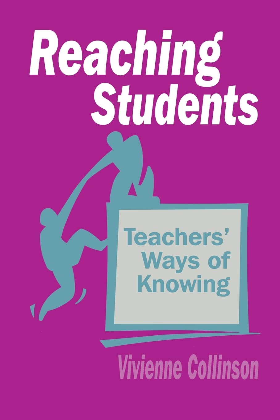Reaching Students: Teachers' Ways Of Knowing,Used