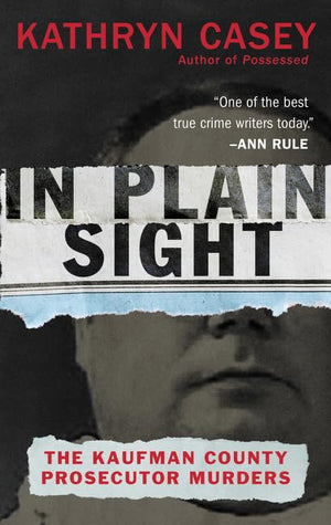 In Plain Sight: The Kaufman County Prosecutor Murders,Used
