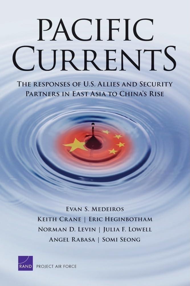 Pacific Currents: The Responses of U.S. Allies and Security Partners in East Asia to China1s Rise,Used
