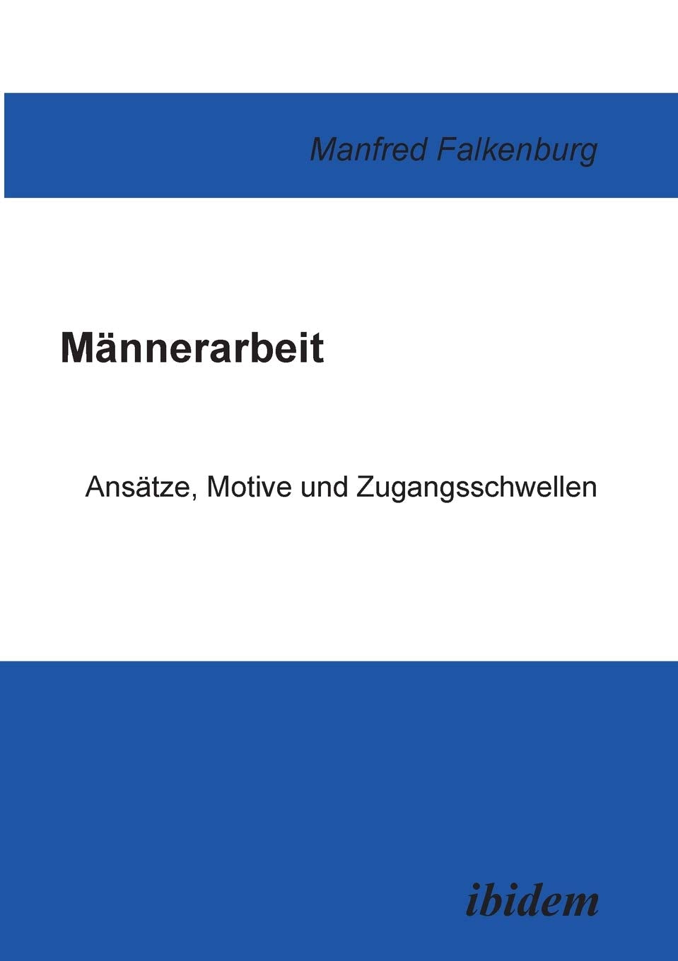 Mnnerarbeit. Anstze, Motive und Zugangsschwellen (German Edition),Used