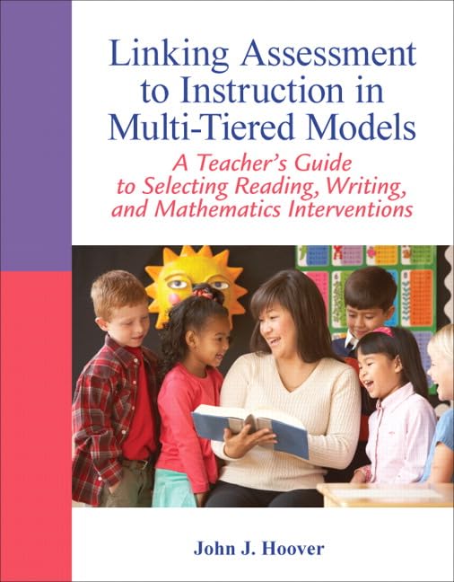 Linking Assessment to Instruction in MultiTiered Models: A Teacher's Guide to Selecting, Reading, Writing, and Mathematics Inte,Used