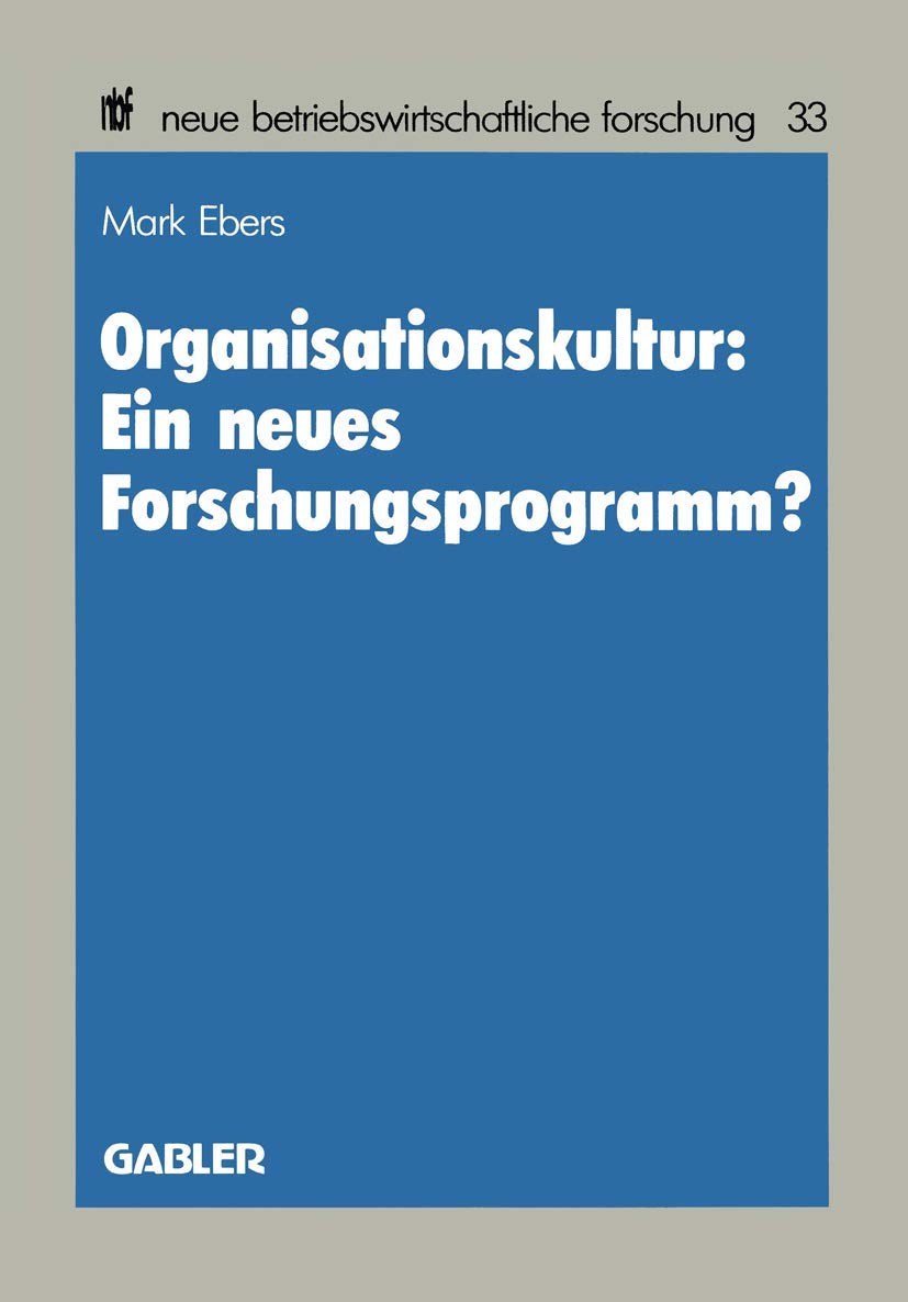 Organisationskultur: Ein Neues Forschungsprogramm? (Neue Betriebswirtschaftliche Forschung (Nbf), 33) (German Edition),Used