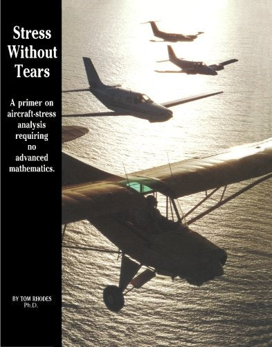 Stress Without Tears: A primer on aircraftstress analysis requiring no advanced mathematics
