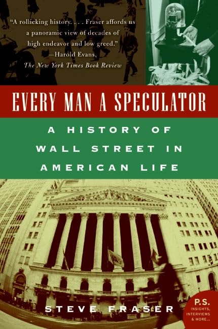 Every Man a Speculator: A History of Wall Street in American Life,Used