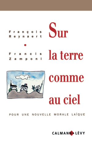 Sur la terre comme au ciel: pour une nouvelle morale laque,Used