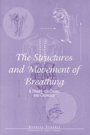 The Structures and Movement of Breathing: A Primer for Choirs and Choruses/G5265,Used