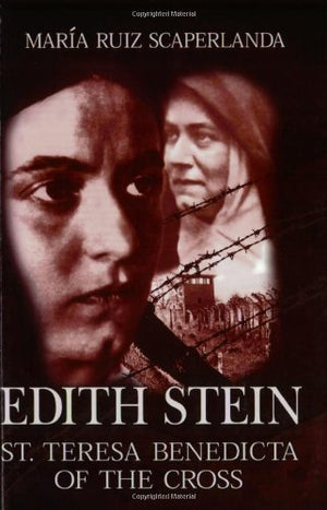 Edith Stein: St. Teresa Benedicta of the Cross,New