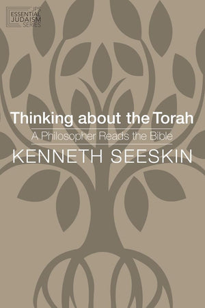 Thinking about the Torah: A Philosopher Reads the Bible (JPS Essential Judaism),Used