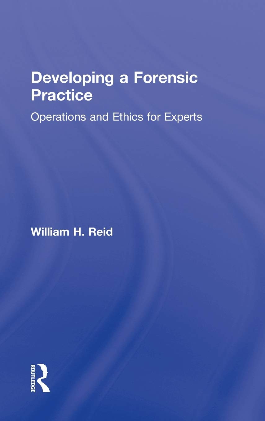 Developing a Forensic Practice: Operations and Ethics for Experts,Used