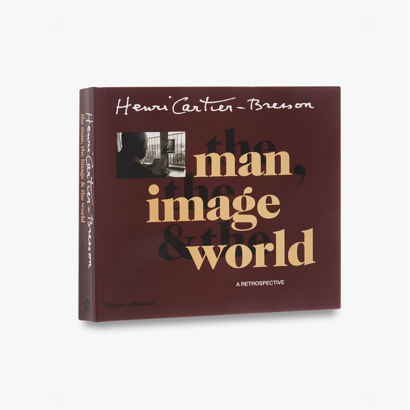 Henri Cartierbresson: The Man, The Image & The World